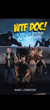Book Cover for WTF Doc! A Kelly Stone Adventure Book Cover for WTF Doc! A Kelly Stone Adventure