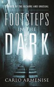 Book Cover for Footsteps in the Dark - Stories of the bizarre and unusual Book Cover for Footsteps in the Dark - Stories of the bizarre and unusual