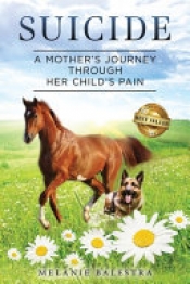 Book Cover for Suicide: A Mother's Journey Through Her Child's Pain Book Cover for Suicide: A Mother's Journey Through Her Child's Pain