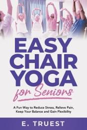 Book Cover for Easy Chair Yoga for Seniors Book Cover for Easy Chair Yoga for Seniors