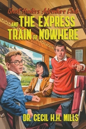 Book Cover for Ghost Hunters Adventure Club and the Express Train to Nowhere Book Cover for Ghost Hunters Adventure Club and the Express Train to Nowhere