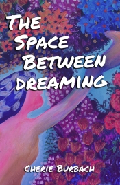 Book Cover for The Space Between Dreaming Book Cover for The Space Between Dreaming