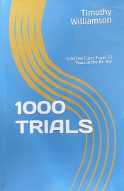 Book Cover for 1000 Trials - Selected Cases From 35 Years at the BC Bar