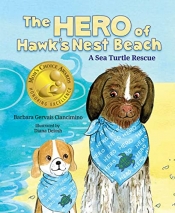 Book Cover for The Hero of Hawk's Nest Beach: A Sea Turtle Rescue Book Cover for The Hero of Hawk's Nest Beach: A Sea Turtle Rescue