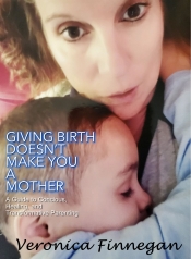 Book Cover for Giving Birth Doesn't Make You a Mother