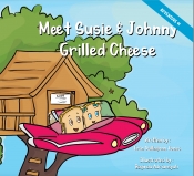 Book Cover for Meet Susie & Johnny Grilled Cheese Book Cover for Meet Susie & Johnny Grilled Cheese