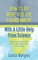 How To Do More For the Environment With a Litlle Help from Science