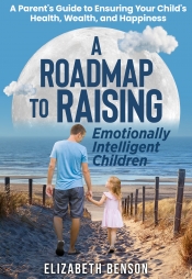 Book Cover for A Roadmap to Raising Emotionally Intelligent Children Book Cover for A Roadmap to Raising Emotionally Intelligent Children