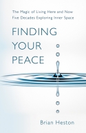 FINDING YOUR PEACE: THE MAGIC OF LIVING HERE AND NOW.