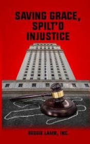 Cover for Saving Grace: spilt injustice