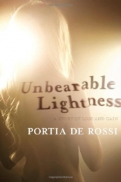 Book Cover for Unbearable Lightness: A Story of Loss and Gain Book Cover for Unbearable Lightness: A Story of Loss and Gain