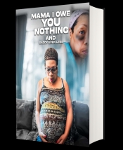 Book Cover for Mama I Owe You Nothing Book Cover for Mama I Owe You Nothing