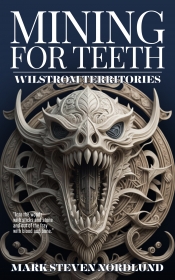 Book Cover for Mining For Teeth, Wilstrom Territories Book Cover for Mining For Teeth, Wilstrom Territories