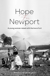 Book Cover for Hope for Newport: A Young Woman Raised with the Love of Art Book Cover for Hope for Newport: A Young Woman Raised with the Love of Art