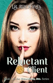 Cover for Reluctant Client: Book 1 in the Guardians, Inc. Series