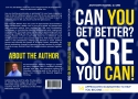 Can You Get Better? Sure You Can! 14 Approaches Guaranteed to Help You Become a Better You.