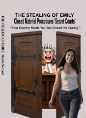 Book Cover for THE STEALING OF EMILY - Closed Material Procedures ('secret courts') Book Cover for THE STEALING OF EMILY - Closed Material Procedures ('secret courts')