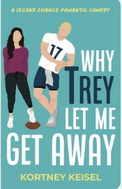Book Cover for Why Trey Let Me Get Away Book Cover for Why Trey Let Me Get Away