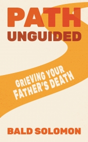 Cover for Path Unguided: Grieving Your Father's Death