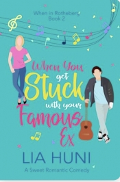 Book Cover for When You Get Stuck with Your Famous Ex Book Cover for When You Get Stuck with Your Famous Ex