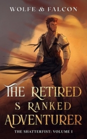 Book Cover for The Retired S Ranked Adventurer: Volume I