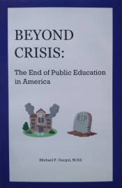 Book Cover for Beyond Crisis: The End of Public Education In America Book Cover for Beyond Crisis: The End of Public Education In America