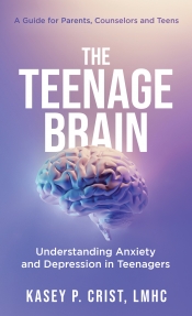 Book Cover for The Teenage Brain: Understanding Anxiety and Depression in Teenagers