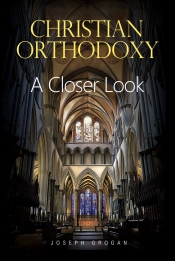Cover for CHRISTIAN ORTHODOXY: A Closer Look