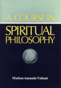 A Course in Spiritual Philosophy