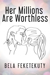 Cover for Her Millions Are Worthless