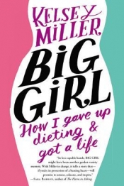 Book Cover for Big Girl: How I Gave Up Dieting and Got a Life Book Cover for Big Girl: How I Gave Up Dieting and Got a Life