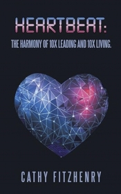 Book Cover for Heartbeat:  Harmony of 10x Leading and 10x Living