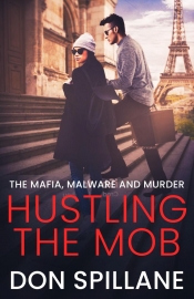 Cover for Hustling The Mob: The Mafia, Malware and Murder