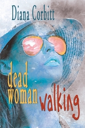 Cover for Dead Woman Walking: An Izzy Santos Mystery