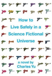 Book Cover for How to Live Safely in a Science Fictional Universe Book Cover for How to Live Safely in a Science Fictional Universe