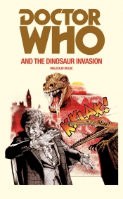 Book Cover for Doctor Who and the Dinosaur Invasion Book Cover for Doctor Who and the Dinosaur Invasion
