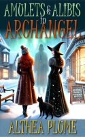 Amulets & Alibis in Archangel