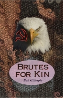 Brutes for Kin