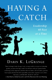 Cover for Having a Catch: Leadership 60 Feet at a Time
