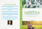 Cover for Living a healthy lifestyle does not have to be difficult: How to achieve optimal health through diet and lifestyle changes