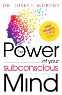 The Power of subconscious mind The Power of subconscious mind