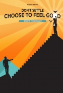 Don'settle, choose to feel good