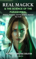 Real Magick & the Science of the Paranormal