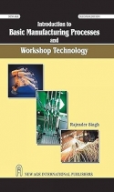 Introduction to Basic Manufacturing Process and Workshop Technology