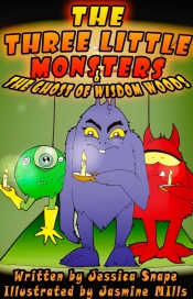 Book Cover for Three Little Monsters & The Ghost of Wisdom Woods Book Cover for Three Little Monsters & The Ghost of Wisdom Woods