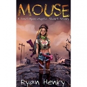 Book Cover for Mouse: A Post-Apocalyptic Short Story Book Cover for Mouse: A Post-Apocalyptic Short Story