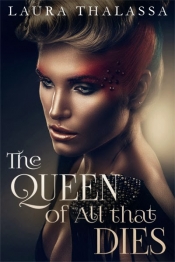 Book Cover for The Queen of All that Dies Book Cover for The Queen of All that Dies